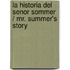 La historia del senor Sommer / Mr. Summer's Story