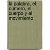 La palabra, el número, el cuerpo y el movimiento door Ángel Mayoral González