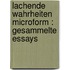 Lachende Wahrheiten microform : gesammelte Essays
