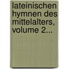 Lateinischen Hymnen Des Mittelalters, Volume 2... door Franz Joseph Mone