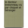 Le Docteur Bretonneau vu par Cloquet et Béranger by Frédéric-GaëL. Theuriau