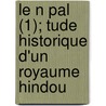 Le N Pal (1); Tude Historique D'Un Royaume Hindou by Sylvain L. Vi