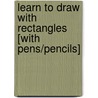 Learn to Draw with Rectangles [With Pens/Pencils] door Mark Bergin