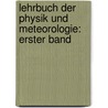 Lehrbuch der Physik und Meteorologie: erster Band by Johann Heinrich Jacob Muller