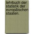 Lehrbuch der Statistik der Europäischen Staaten.