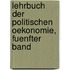 Lehrbuch der politischen Oekonomie, Fuenfter Band