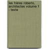 Les Frères Roberto, Architectes Volume 1 - Texte by Luiz Felipe Machado Coelho De Souza