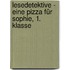 Lesedetektive - Eine Pizza für Sophie, 1. Klasse