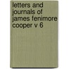 Letters and Journals of James Fenimore Cooper V 6 by James Fennimore Cooper
