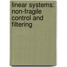 Linear Systems: Non-Fragile Control and Filtering door Xiang-Gui Guo