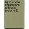 Liquid Crystal - Applications And Uses (Volume 2) door Birenda Bahadur