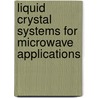 Liquid crystal systems for microwave applications door Artsiom Lapanik