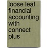 Loose Leaf Financial Accounting with Connect Plus door Sue Haka