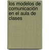 Los modelos de comunicación en el aula de clases by Yesica Paola Castro Salazar