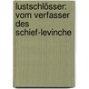 Lustschlösser: Vom Verfasser des schief-levinche by Schiff Hermann