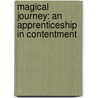 Magical Journey: An Apprenticeship in Contentment door Katrina Kenison