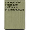 Management Information Systems in Pharmaceuticals door Reza Mohammady Garfamy