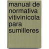 Manual de Normativa Vitivinícola para Sumilleres door David Bernardo López Lluch