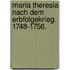 Maria Theresia nach dem Erbfolgekrieg. 1748-1756.