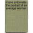 Marie Antoinette The Portrait of an Average Woman