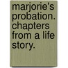Marjorie's Probation. Chapters from a Life Story. door I.S. Ranking