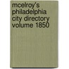McElroy's Philadelphia City Directory Volume 1850 by Orrin Rogers (Firm)