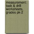 Measurement: Task & Drill Worksheets, Grades Pk-2