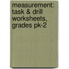 Measurement: Task & Drill Worksheets, Grades Pk-2 door Chris Forest