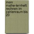 Mein Mathe-Lernheft: Rechnen im Zahlenraum bis 20