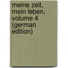 Meine Zeit, Mein Leben, Volume 4 (German Edition) by Aurelius Pulszky Ferencz