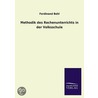 Methodik des Rechenunterrichts in der Volksschule by Ferdinand Behl