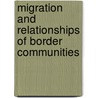 Migration and Relationships of Border Communities door Justin Tandire
