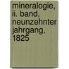 Mineralogie, Ii. Band, Neunzehnter Jahrgang, 1825 door Onbekend