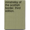 Minstrelsy of the Scottish Border. Third edition. door Walter Scott