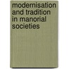 Modernisation and Tradition in Manorial Societies door Kerstin Sundberg