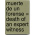 Muerte de un Forense = Death of an Expert Witness