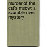 Murder of the Cat's Meow: A Scumble River Mystery by Denise Swanson