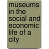 Museums in the Social and Economic Life of a City door Portia Hamilton-Sperr