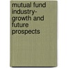 Mutual Fund Industry- Growth and Future Prospects by Shivani Gupta