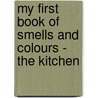 My First Book of Smells and Colours - The Kitchen by Zade