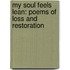 My Soul Feels Lean: Poems of Loss and Restoration