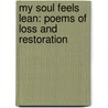 My Soul Feels Lean: Poems of Loss and Restoration door Joyce Rupp
