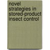 Novel Strategies In Stored-product Insect Control by P. Pretheep-Kumar