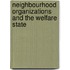 Neighbourhood Organizations and the Welfare State