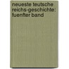 Neueste Teutsche Reichs-Geschichte: fuenfter Band door Franz Dominicus Häberlin