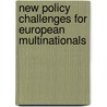 New Policy Challenges for European Multinationals door Rob van Tulder