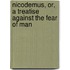 Nicodemus, Or, a Treatise Against the Fear of Man