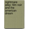 Nightmare Alley: Film Noir and the American Dream door Mark Osteen