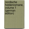 Nordische Heldenromane, Volume 1 (German Edition) by Dietrich