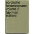 Nordische Heldenromane, Volume 2 (German Edition)